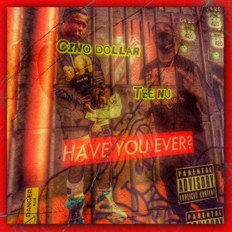Have You Ever (feat. Cino Dolla)