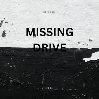 MISSING DRIVE