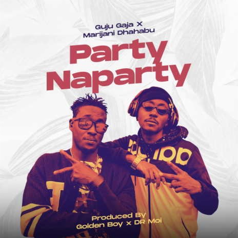 Party NaParty ft.Marijani Dhahabu