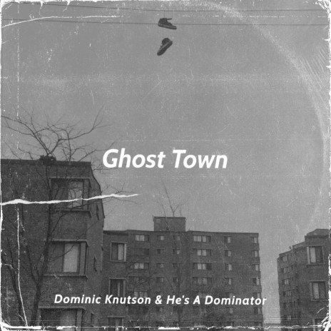 Ghost Town ft. He’s A Dominator | Boomplay Music