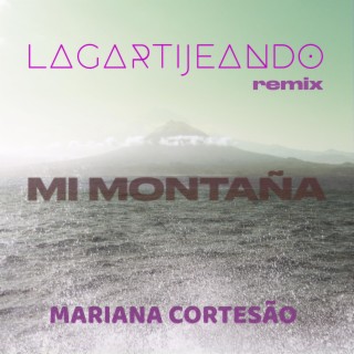 Mi Montaña (Lagartijeando Remix)