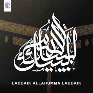 Labbaik Allahumma Labbaik lyrics | Boomplay Music