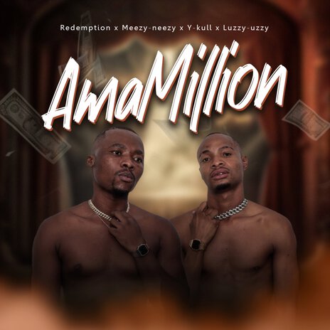 Amamillion ft. Meezy-Neezy, Y-Kull & Luzzy-Uzzy | Boomplay Music