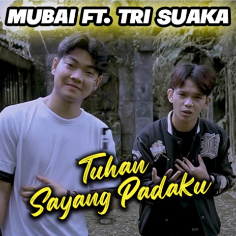 TUHAN SAYANG PADAKU ft. Tri Suaka | Boomplay Music