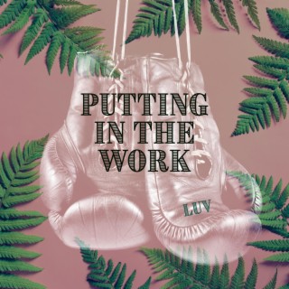 Putting in the Work lyrics | Boomplay Music