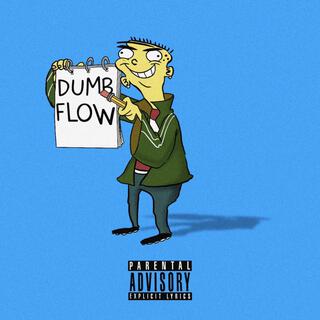 Dumb Flow