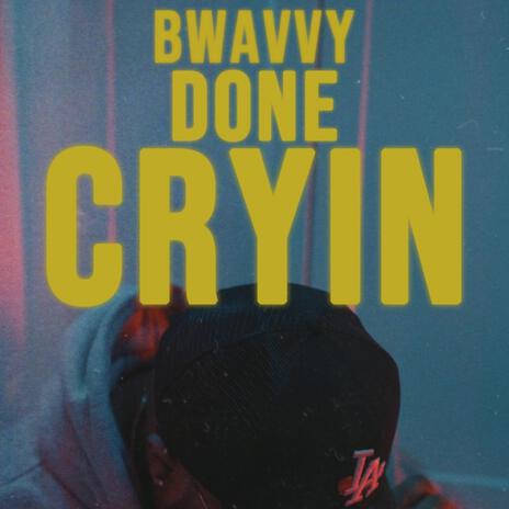 Done Crying | Boomplay Music