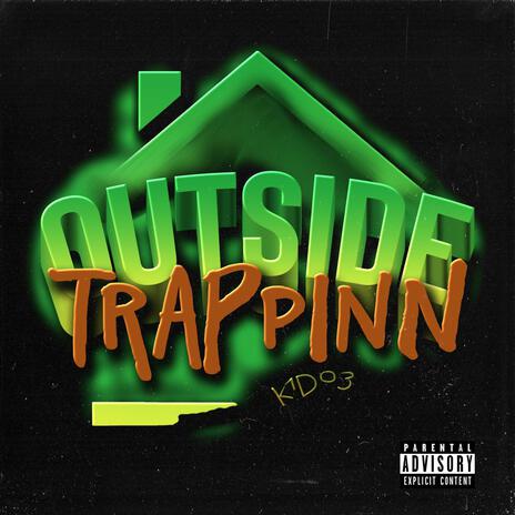 Outside Trappinn | Boomplay Music