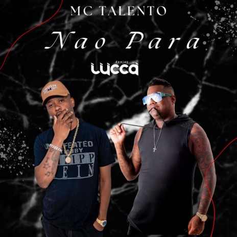 Não Para ft. Mc Talento | Boomplay Music