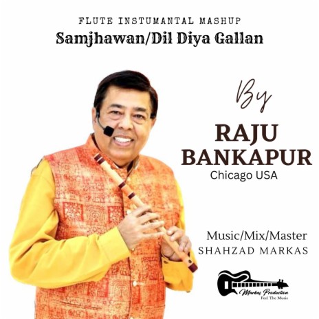 Samjhawan/Dil diya Gallan ft. Raju Bankapur | Boomplay Music