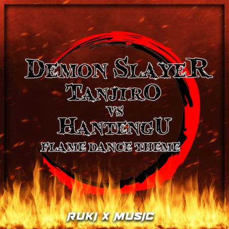 Tanjiro VS Hantengu Flame Dance Theme (From 'Demon Slayer') | Boomplay Music