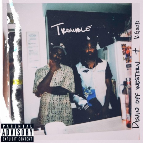 Trouble ft. K Goood | Boomplay Music