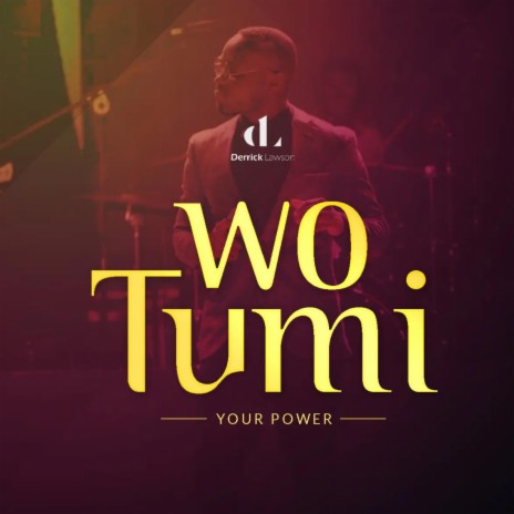 Wo Tumi (Your Power)