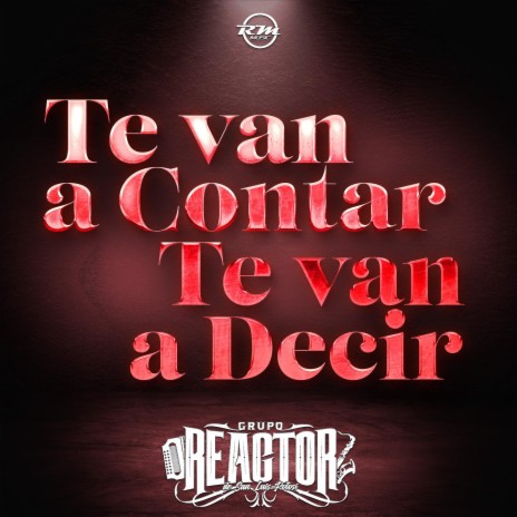 Te Van A Contar Te Van A Decir | Boomplay Music