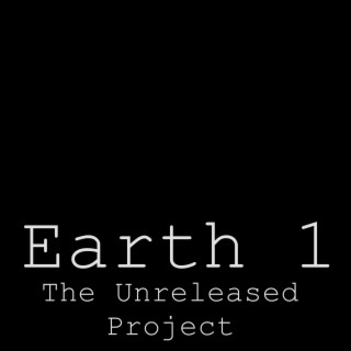 Earth 1: The Unreleased Album | Boomplay Music