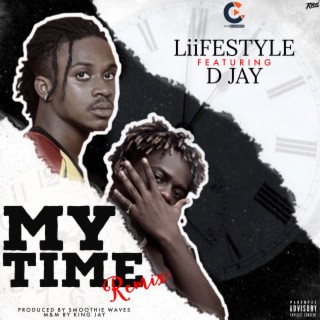 My Time (Remix) ft. D Jay lyrics | Boomplay Music