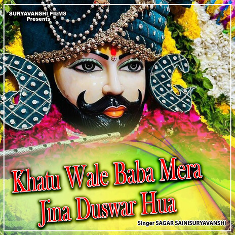 Khatu Wale Baba Mera Jina Duswar Hua | Boomplay Music