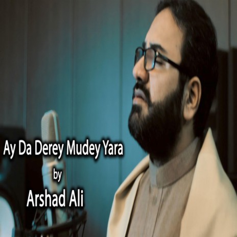 Ay Da Derey Mudey Yara (Unplugged) | Boomplay Music