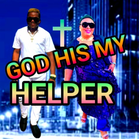 GOD IS MY HELPER