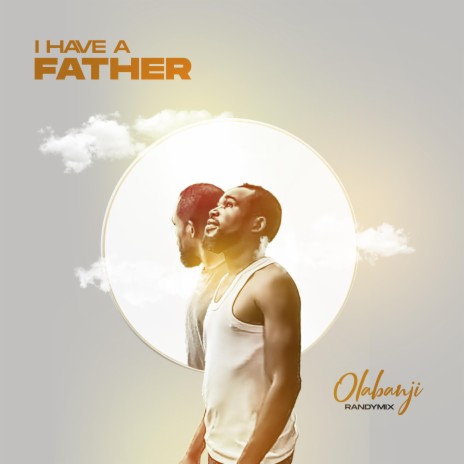 I have a father | Boomplay Music