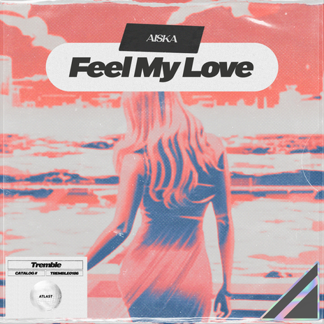 Feel My Love | Boomplay Music