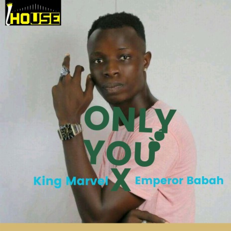 Only you ft. Emperor Babah | Boomplay Music