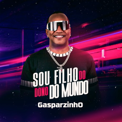 SOU FILHO DO DONO DO MUNDO (STUDIO) | Boomplay Music