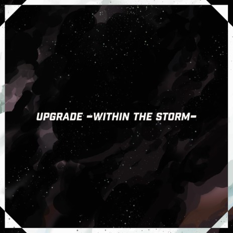 UPGRADE (Within the Storm) | Boomplay Music