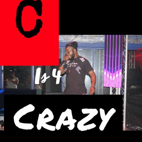C is4 CRAZY | Boomplay Music