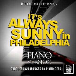 It's Always Sunny in Philadelphia Main Theme (From It's Always Sunny In Philadelphia) (Piano Version)