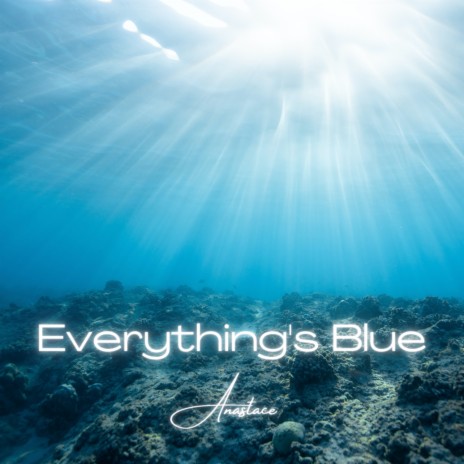 Everything's Blue | Boomplay Music