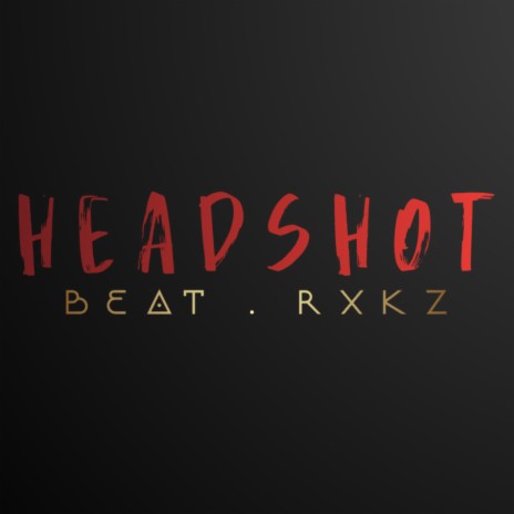 Headshot (Beat . RXKZ) | Boomplay Music