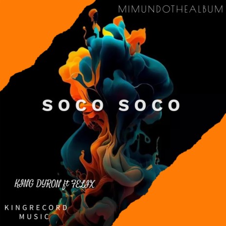 Soco Soco ft. Felix | Boomplay Music