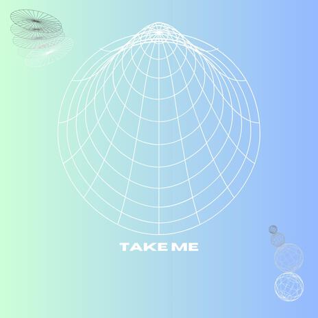 Take Me | Boomplay Music