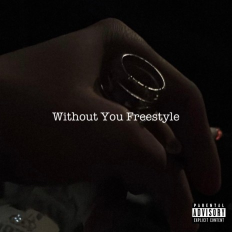 Without You Freestyle | Boomplay Music