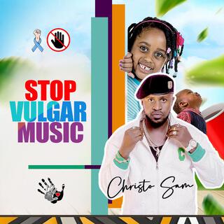 STOP VULGAR MUSIC