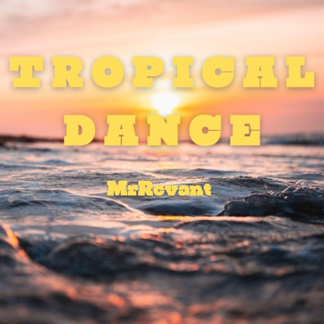 Tropical Dance | Boomplay Music