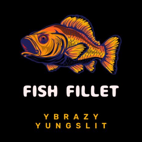 Fish Fillet ft. Yung Slit | Boomplay Music