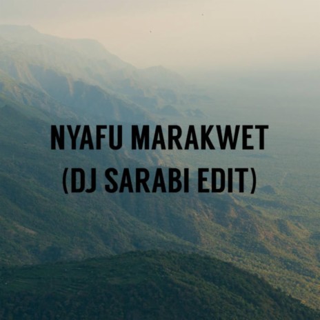 Nyafu Marakwet (DJ SARABI MIX)