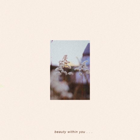 beauty within you ft. IWL