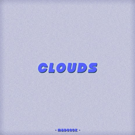 Clouds ft. IWL