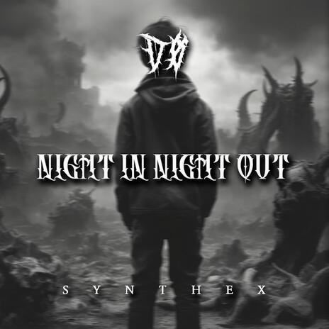 Night In Night Out ft. Synthex Records | Boomplay Music