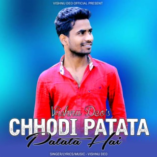 Chhodi Patata Hai