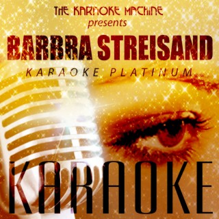 The Karaoke Machine Presents - Barbra Streisand Karaoke Platinum