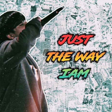 Just the Way Iam | Boomplay Music