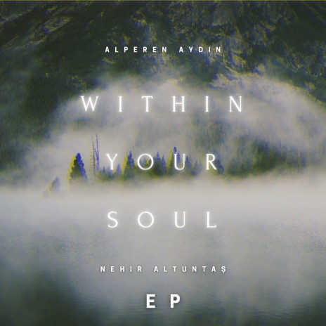 Within Your Soul ft. Nehir Altuntaş