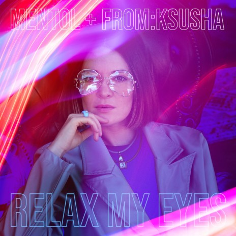 Relax My Eyes ft. From:Ksusha | Boomplay Music