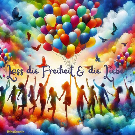 Lass die Freiheit und die Liebe | Boomplay Music