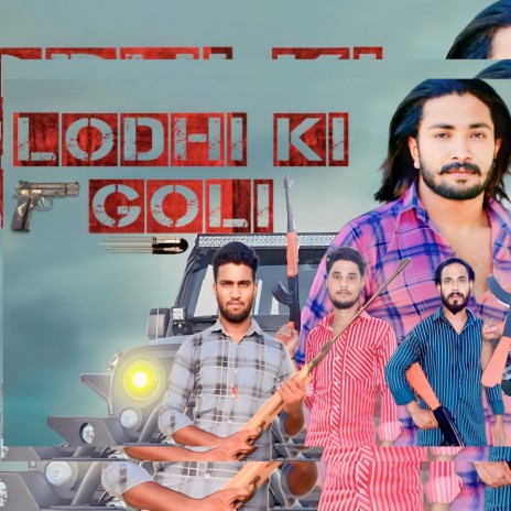 Lodhi Ki Goli | Boomplay Music