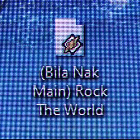 (Bila Nak Main) Rock The World? | Boomplay Music